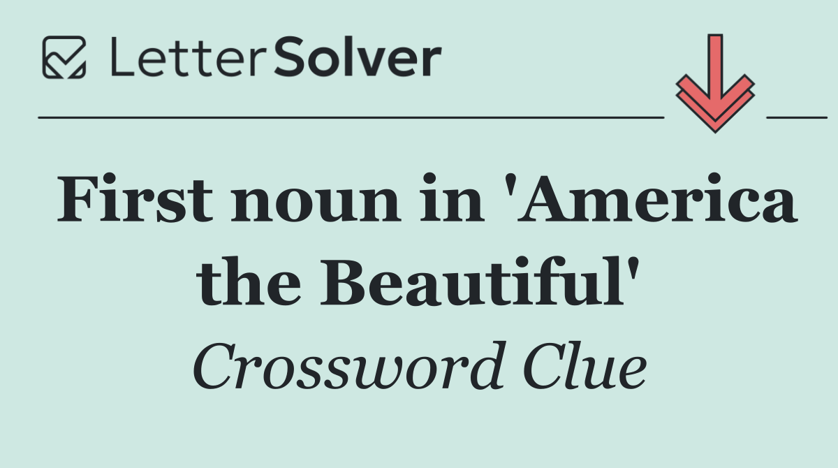First noun in 'America the Beautiful'