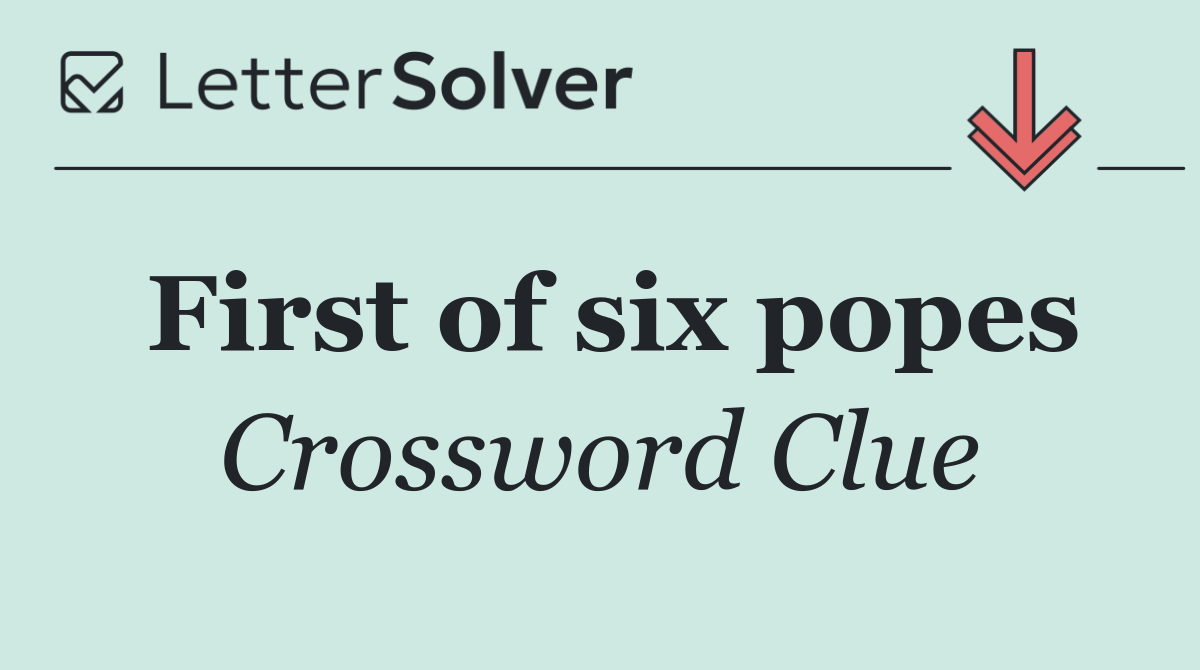 First of six popes