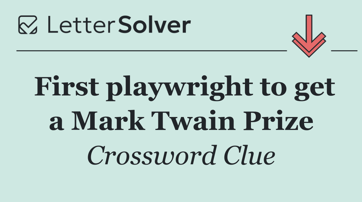 First playwright to get a Mark Twain Prize