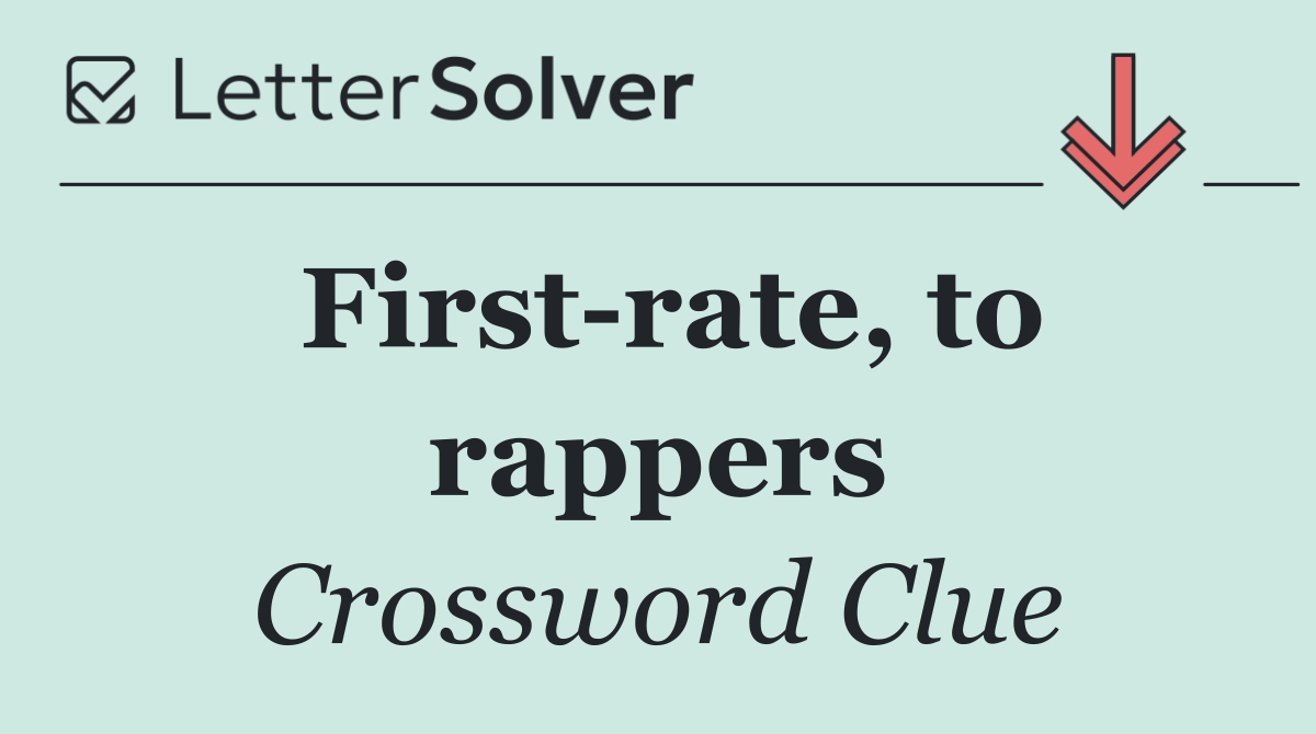 First rate, to rappers