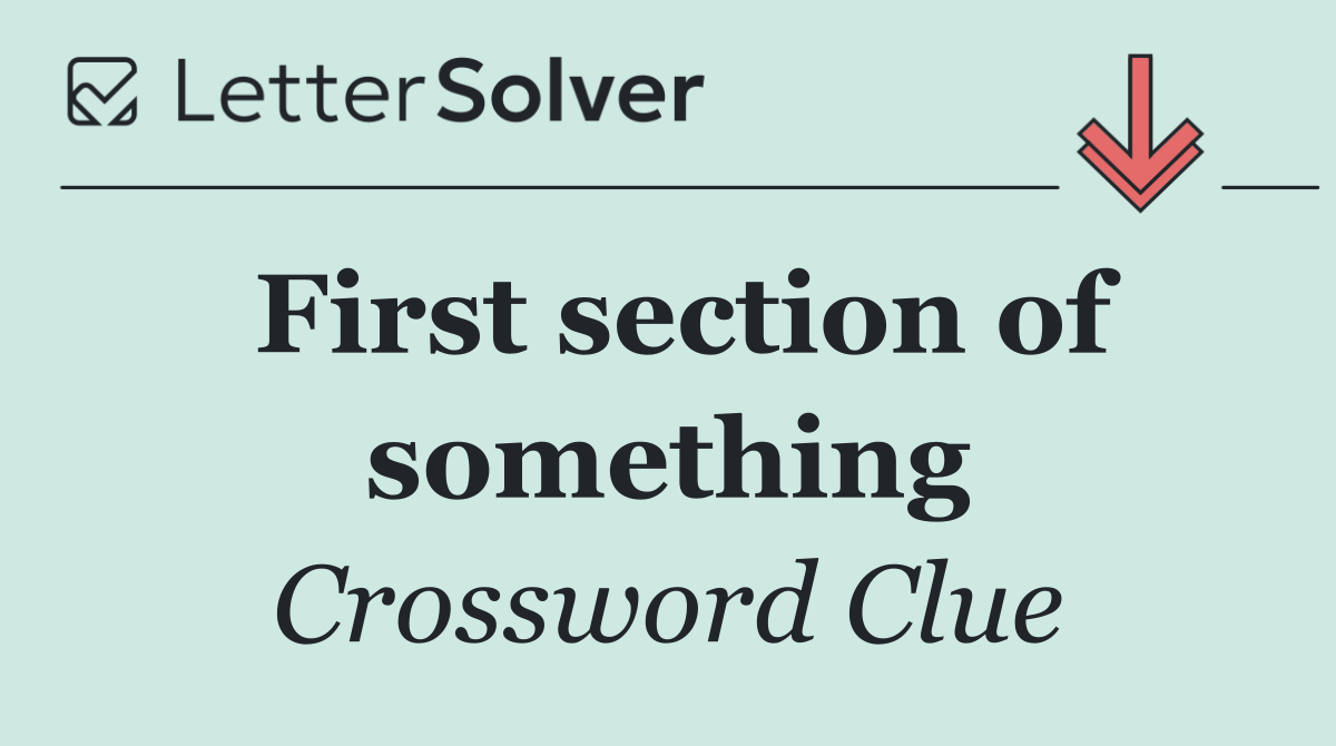First section of something