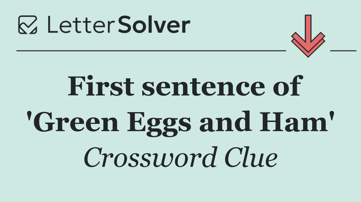 First sentence of 'Green Eggs and Ham'