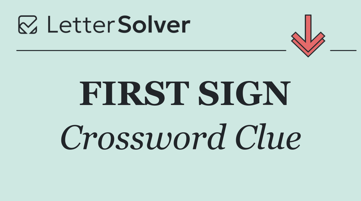 FIRST SIGN