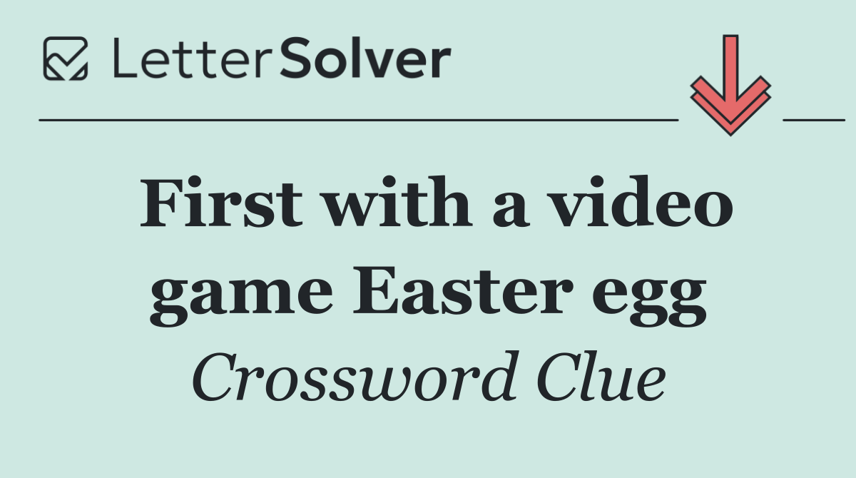 First with a video game Easter egg