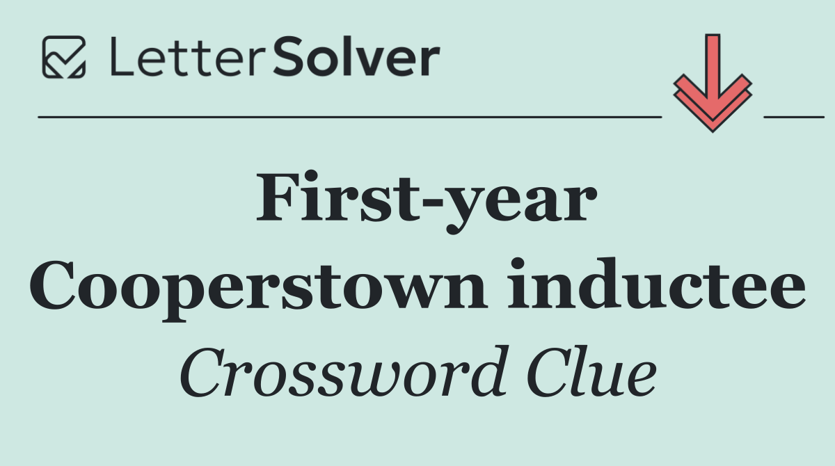 First year Cooperstown inductee