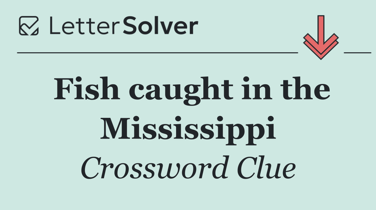 Fish caught in the Mississippi