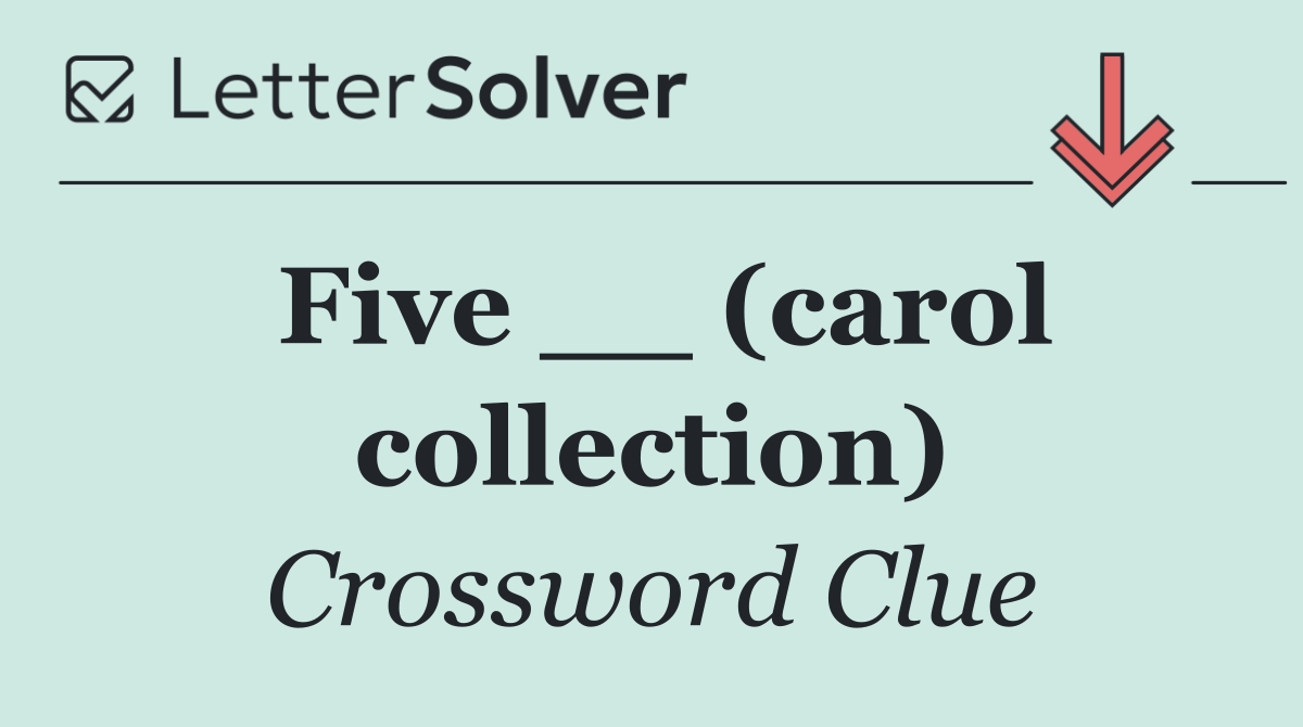 Five __ (carol collection)