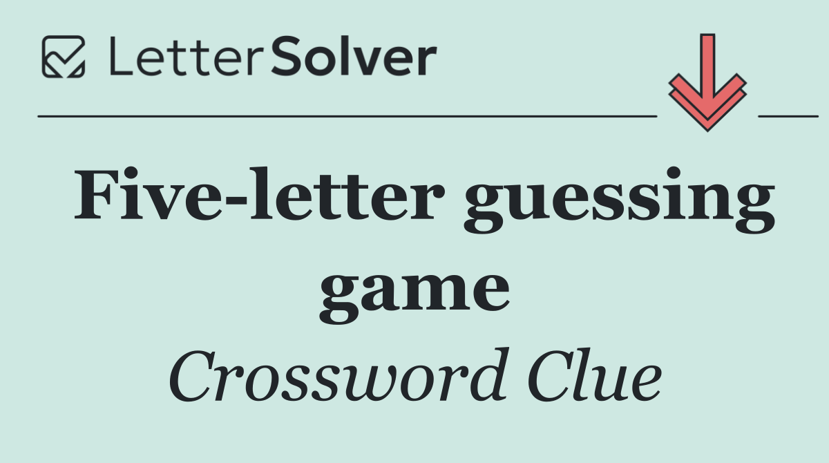 Five letter guessing game