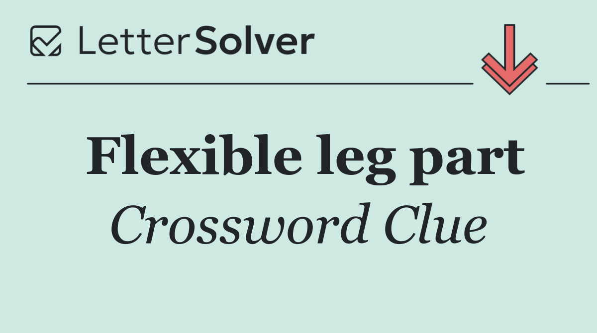 Flexible leg part