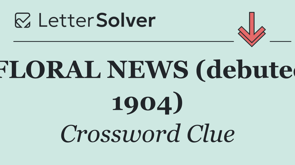 FLORAL NEWS (debuted 1904)