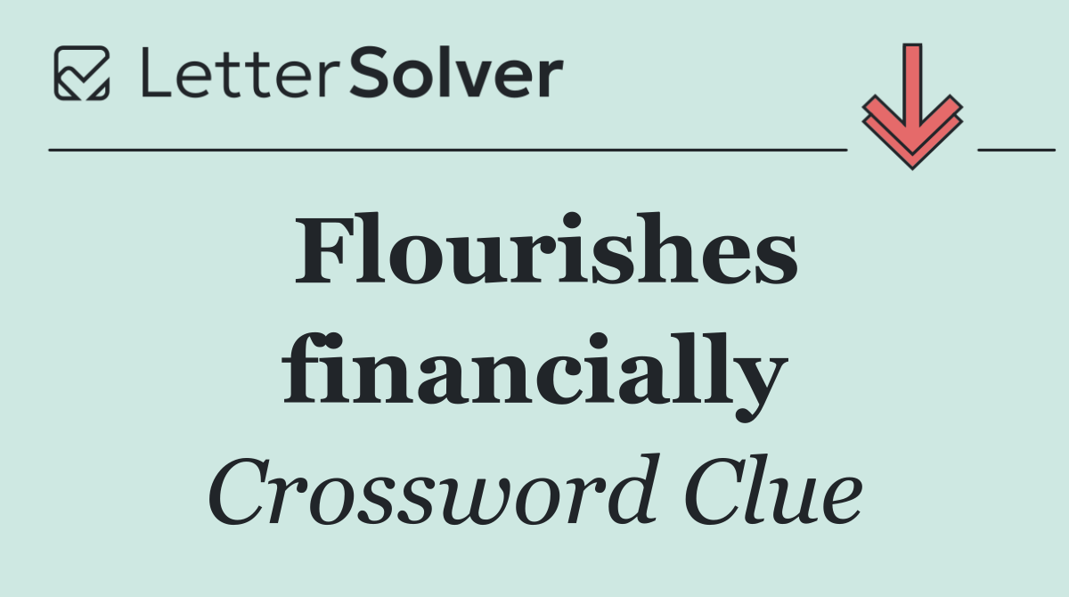 Flourishes financially
