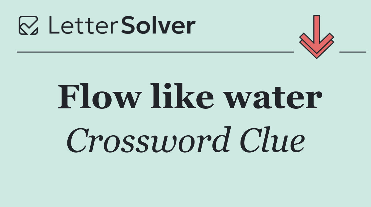 Flow like water