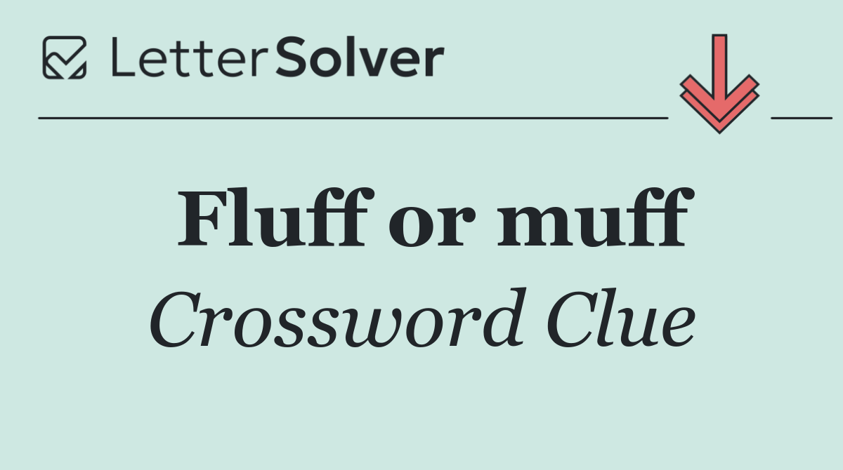 Fluff or muff