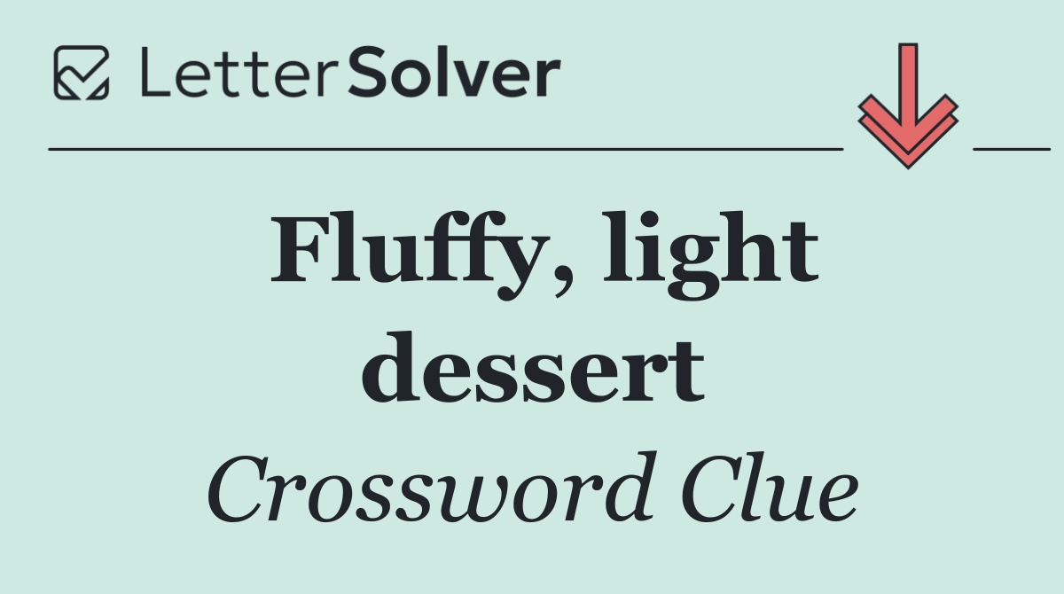 Fluffy, light dessert