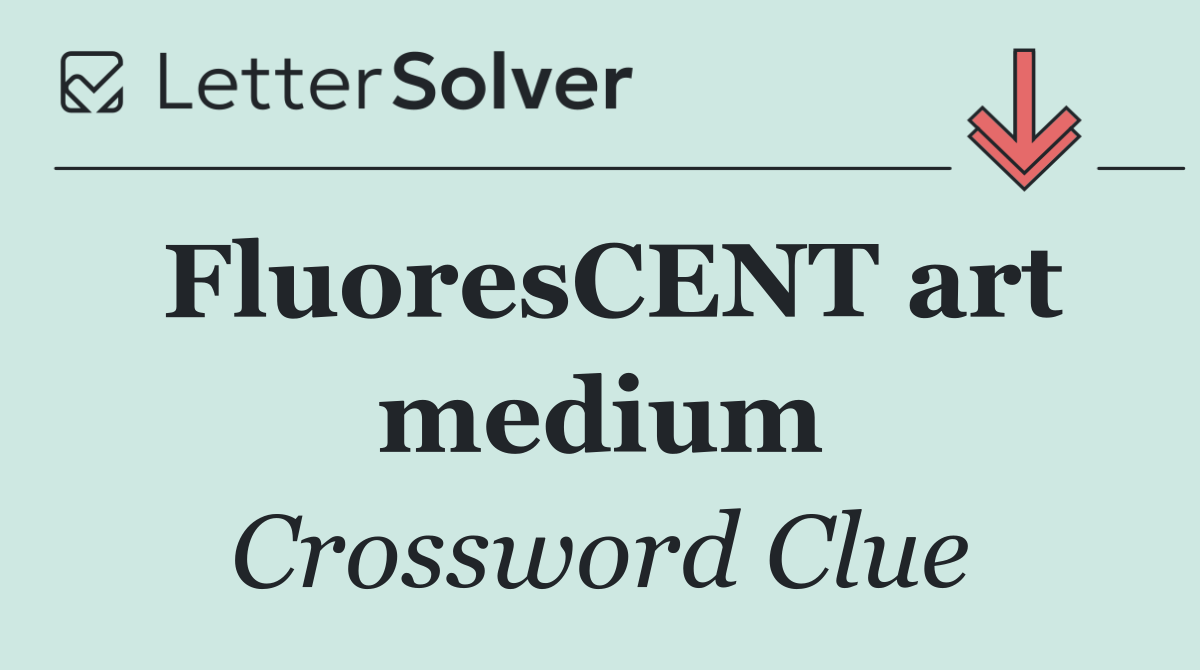 FluoresCENT art medium