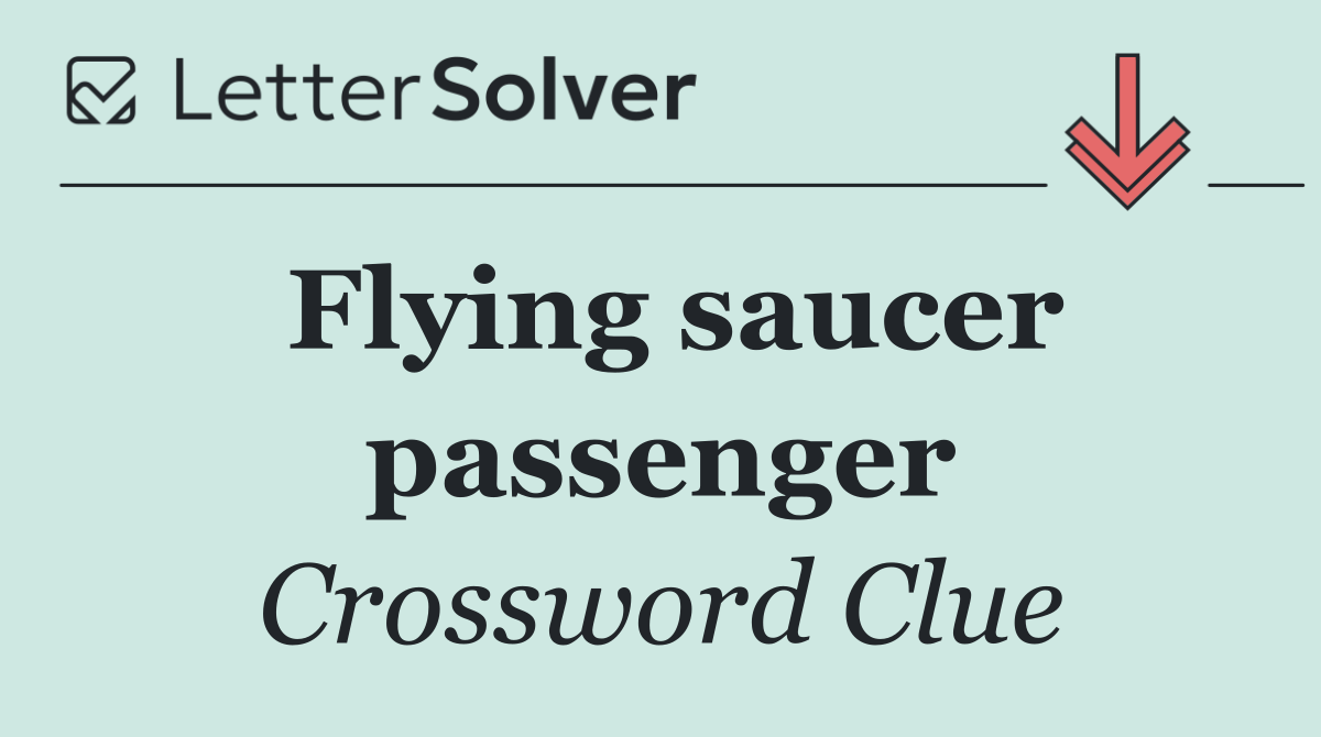 Flying saucer passenger