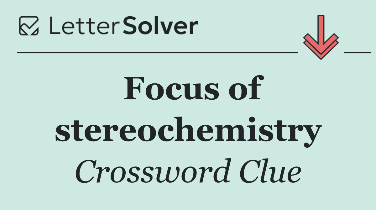 Focus of stereochemistry
