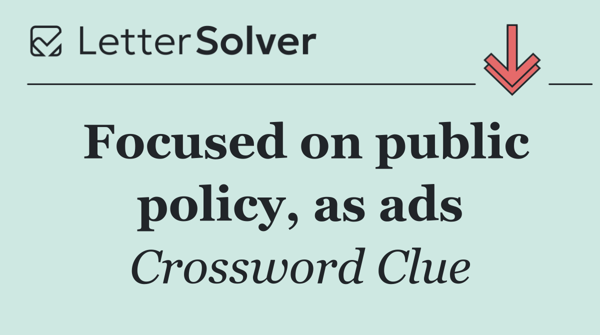 Focused on public policy, as ads