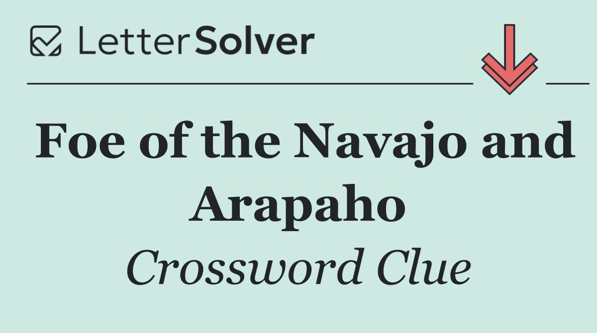 Foe of the Navajo and Arapaho