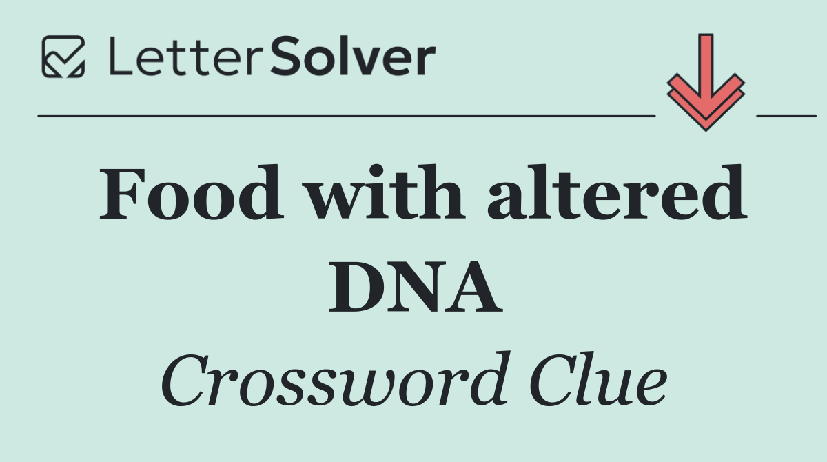 Food with altered DNA