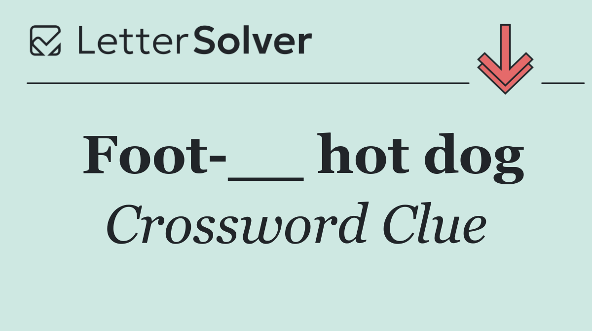 Foot __ hot dog