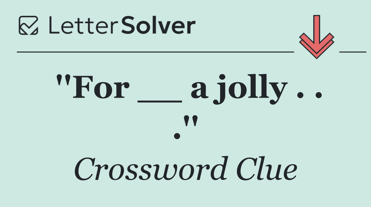 ''For __ a jolly . . .''