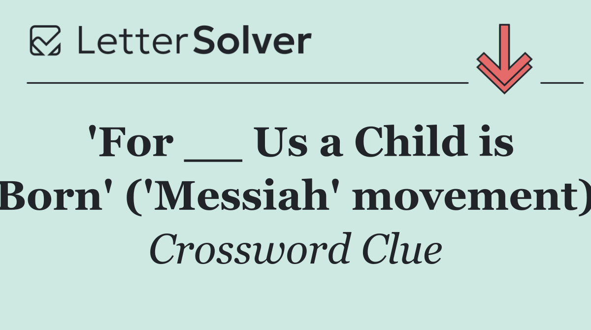 'For __ Us a Child is Born' ('Messiah' movement)