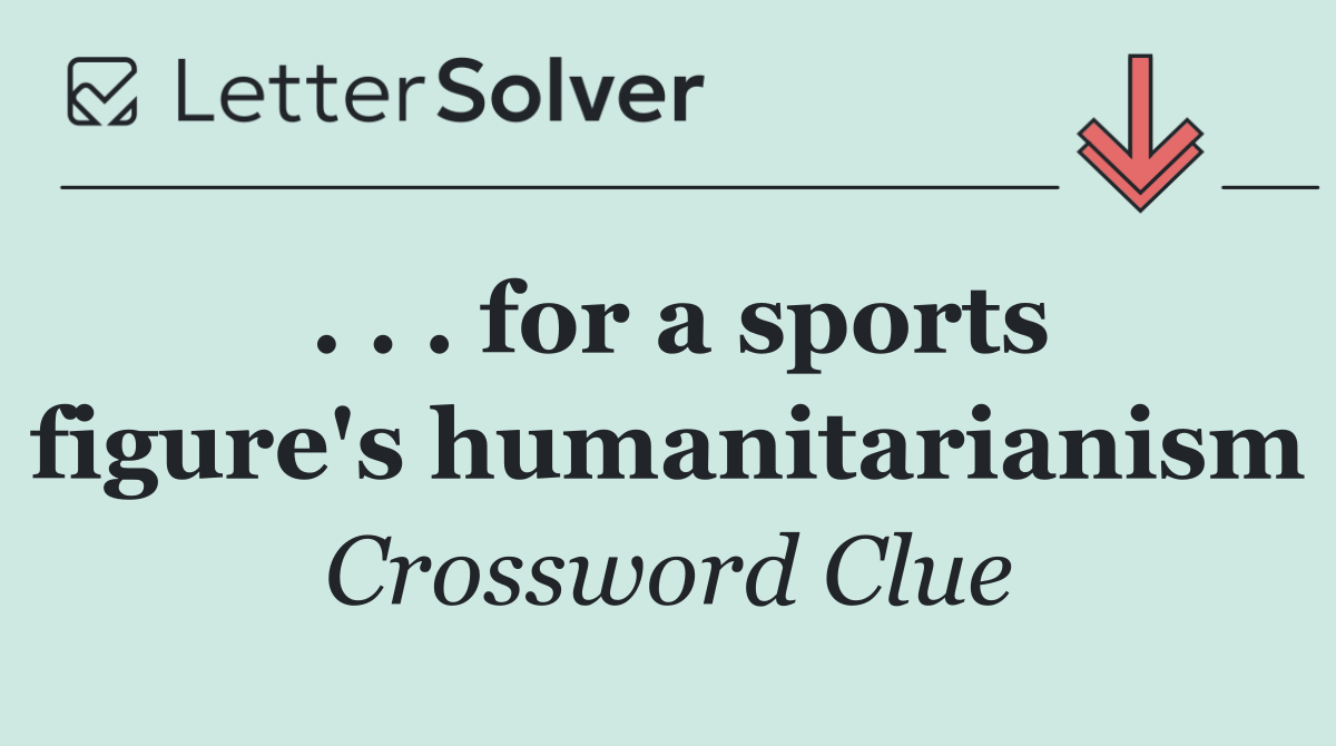 . . . for a sports figure's humanitarianism