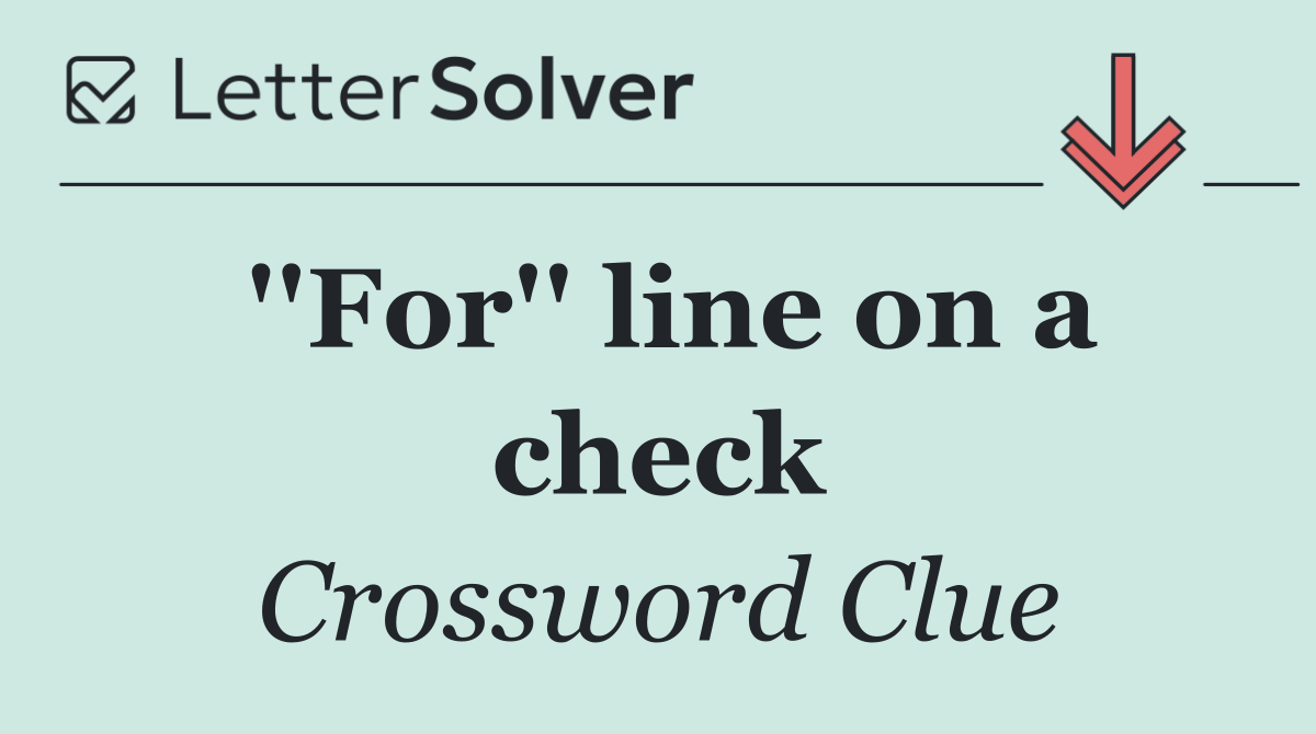 ''For'' line on a check