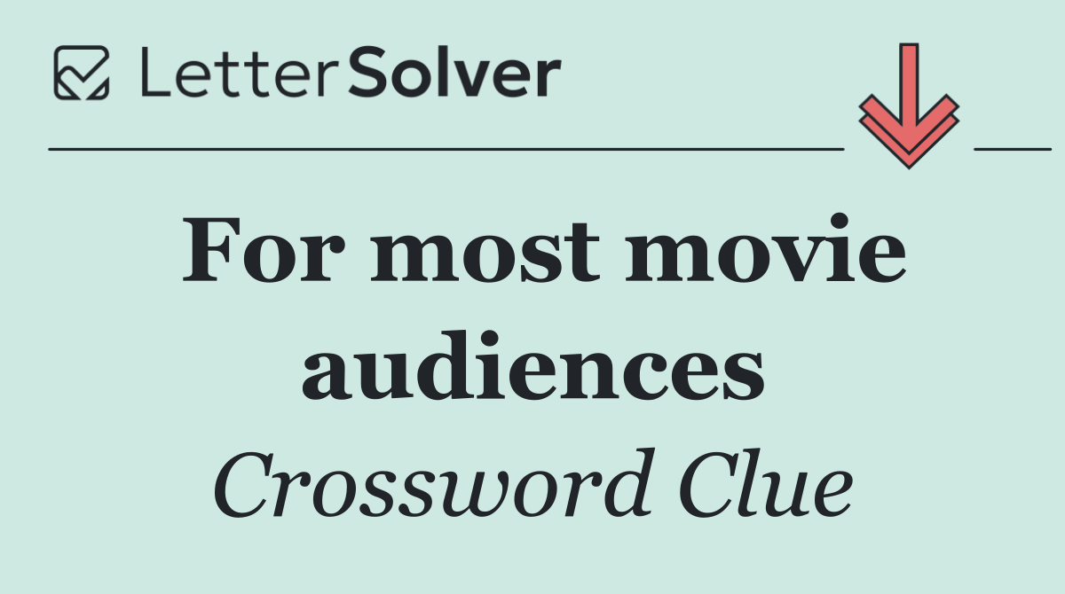 For most movie audiences
