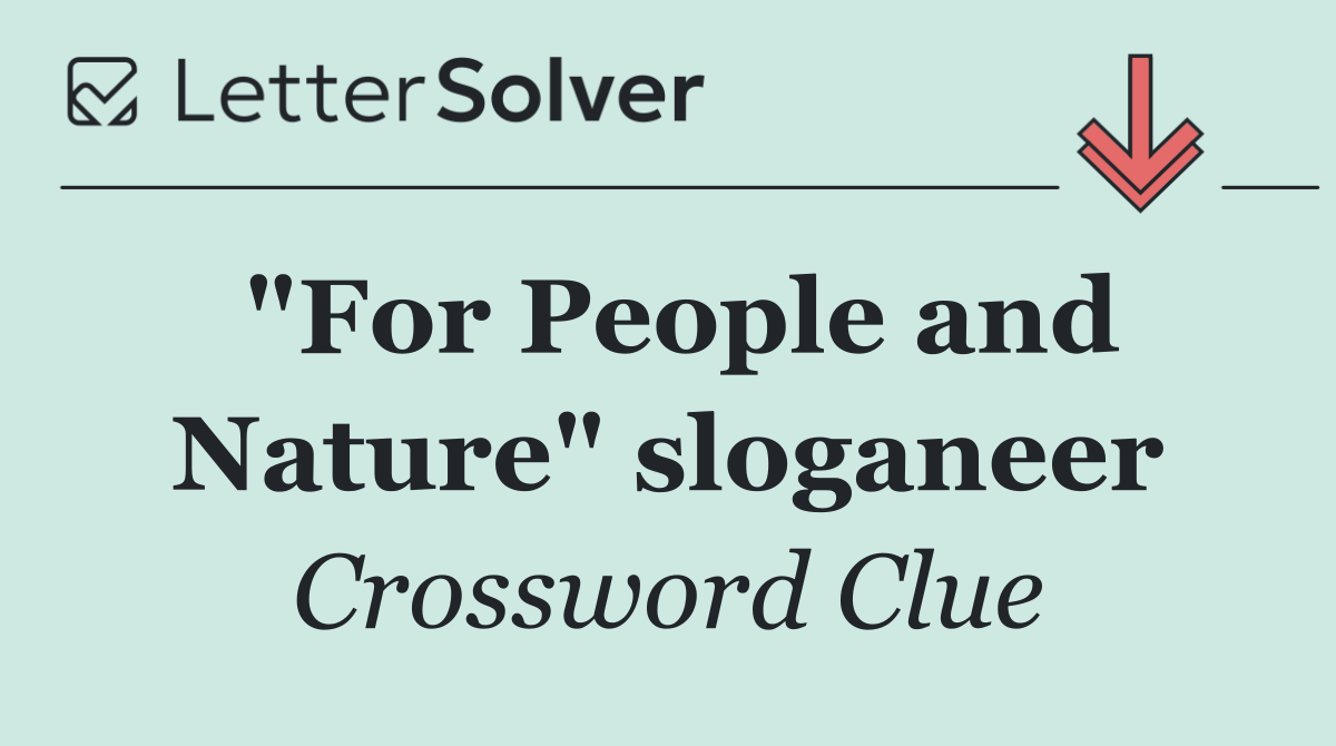 "For People and Nature" sloganeer