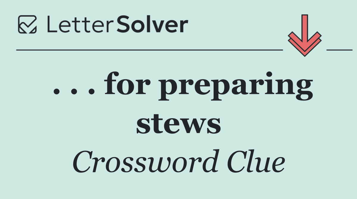 . . . for preparing stews