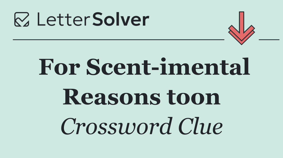 For Scent imental Reasons toon