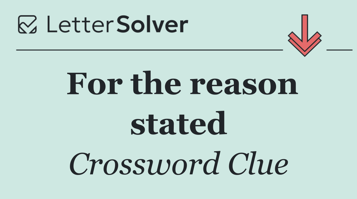 For the reason stated