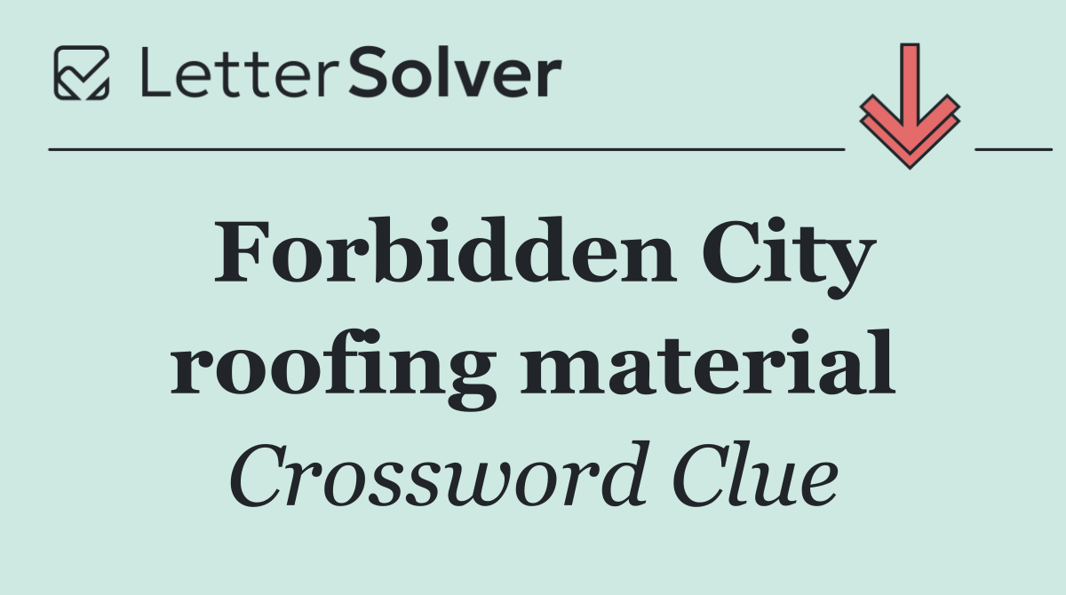 Forbidden City roofing material
