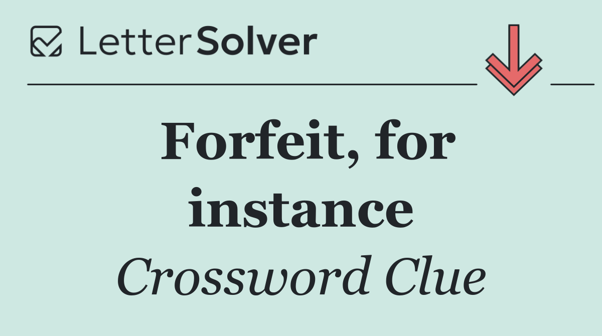 Forfeit, for instance