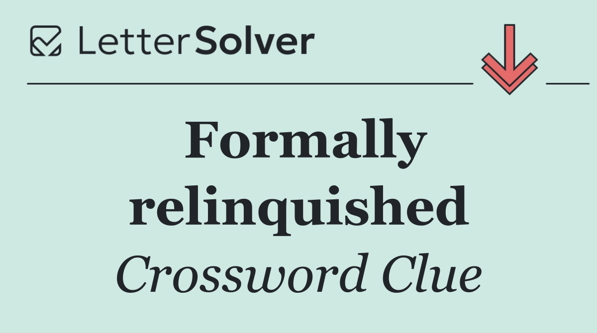 Formally relinquished