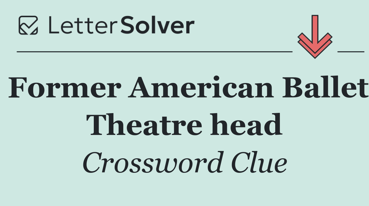 Former American Ballet Theatre head