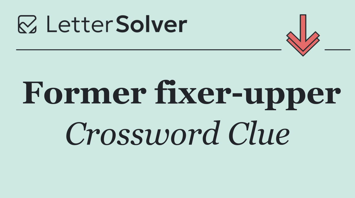 Former fixer upper