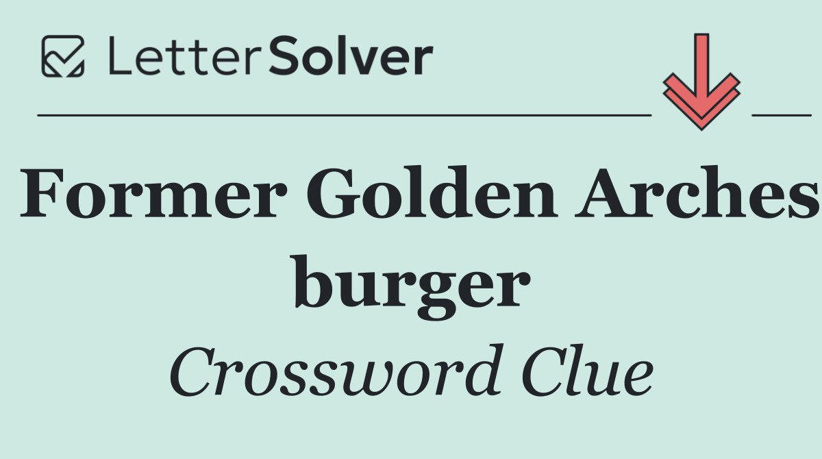 Former Golden Arches burger