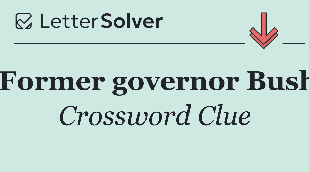 Former governor Bush