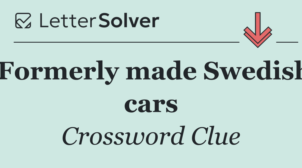 Formerly made Swedish cars