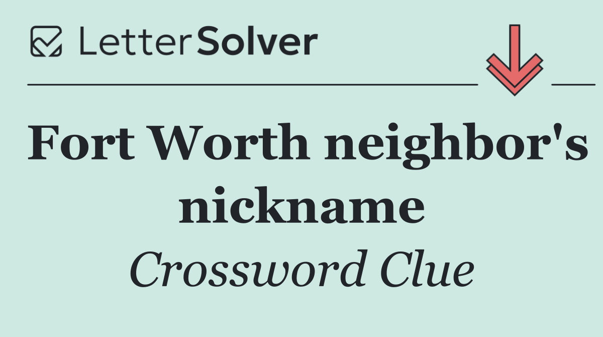 Fort Worth neighbor's nickname
