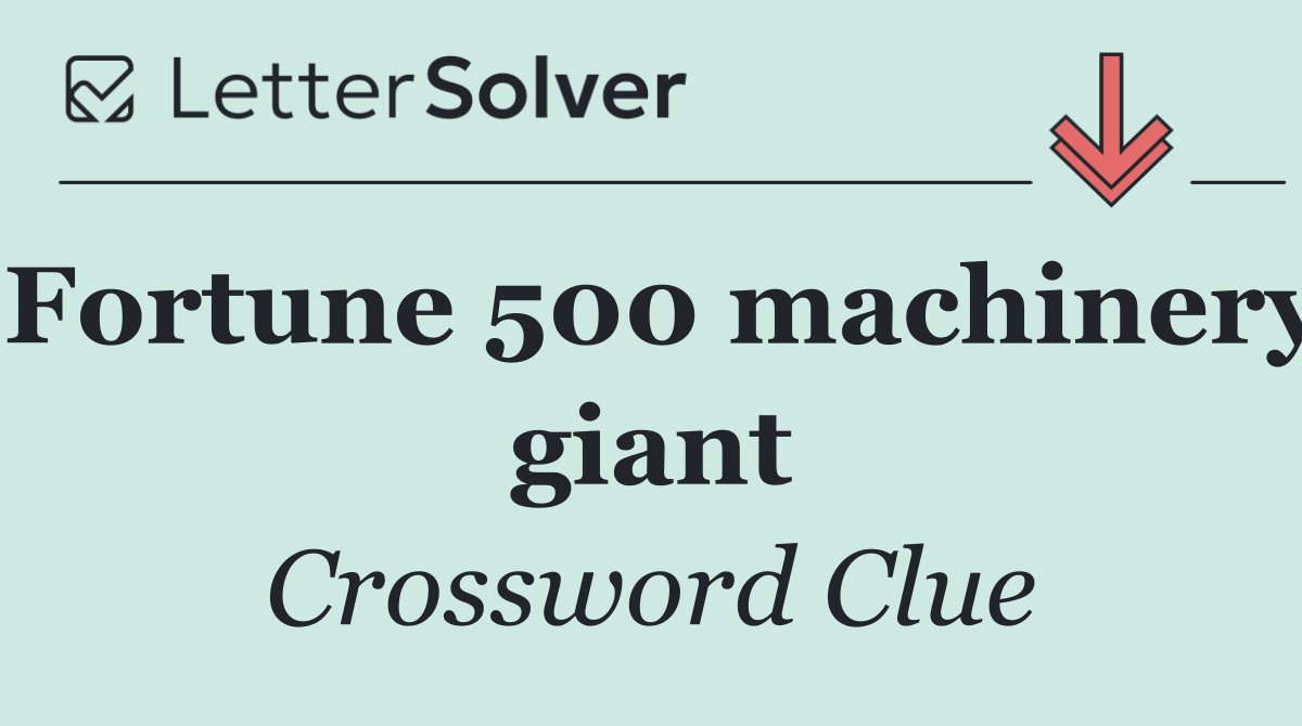 Fortune 500 machinery giant