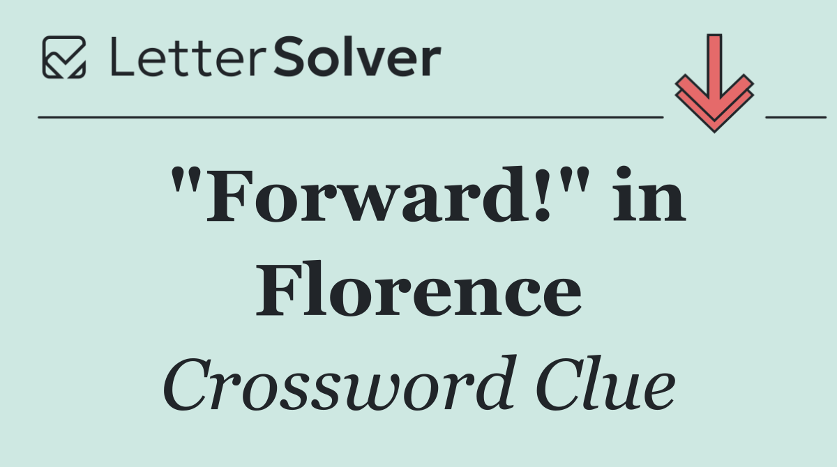 "Forward!" in Florence