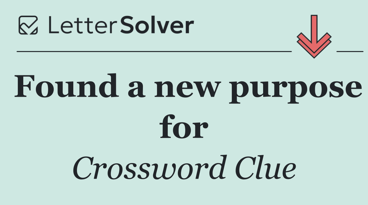 Found a new purpose for