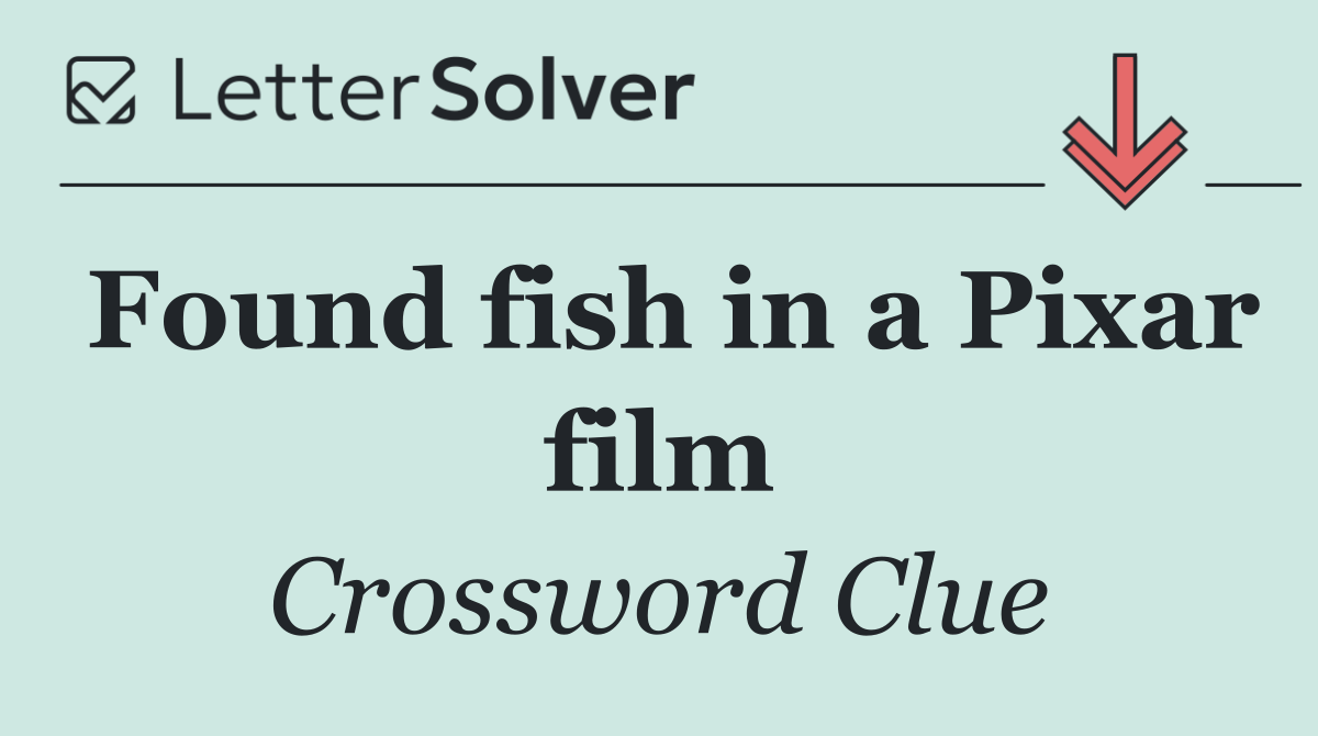 Found fish in a Pixar film