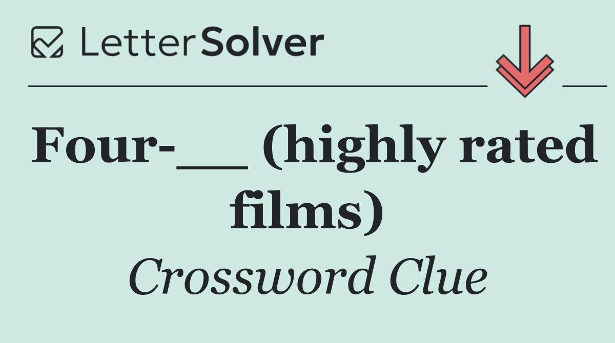 Four __ (highly rated films)