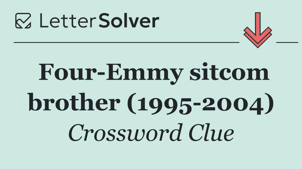 Four Emmy sitcom brother (1995 2004)