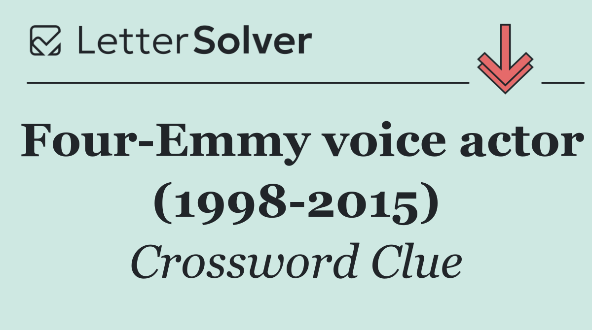 Four Emmy voice actor (1998 2015)